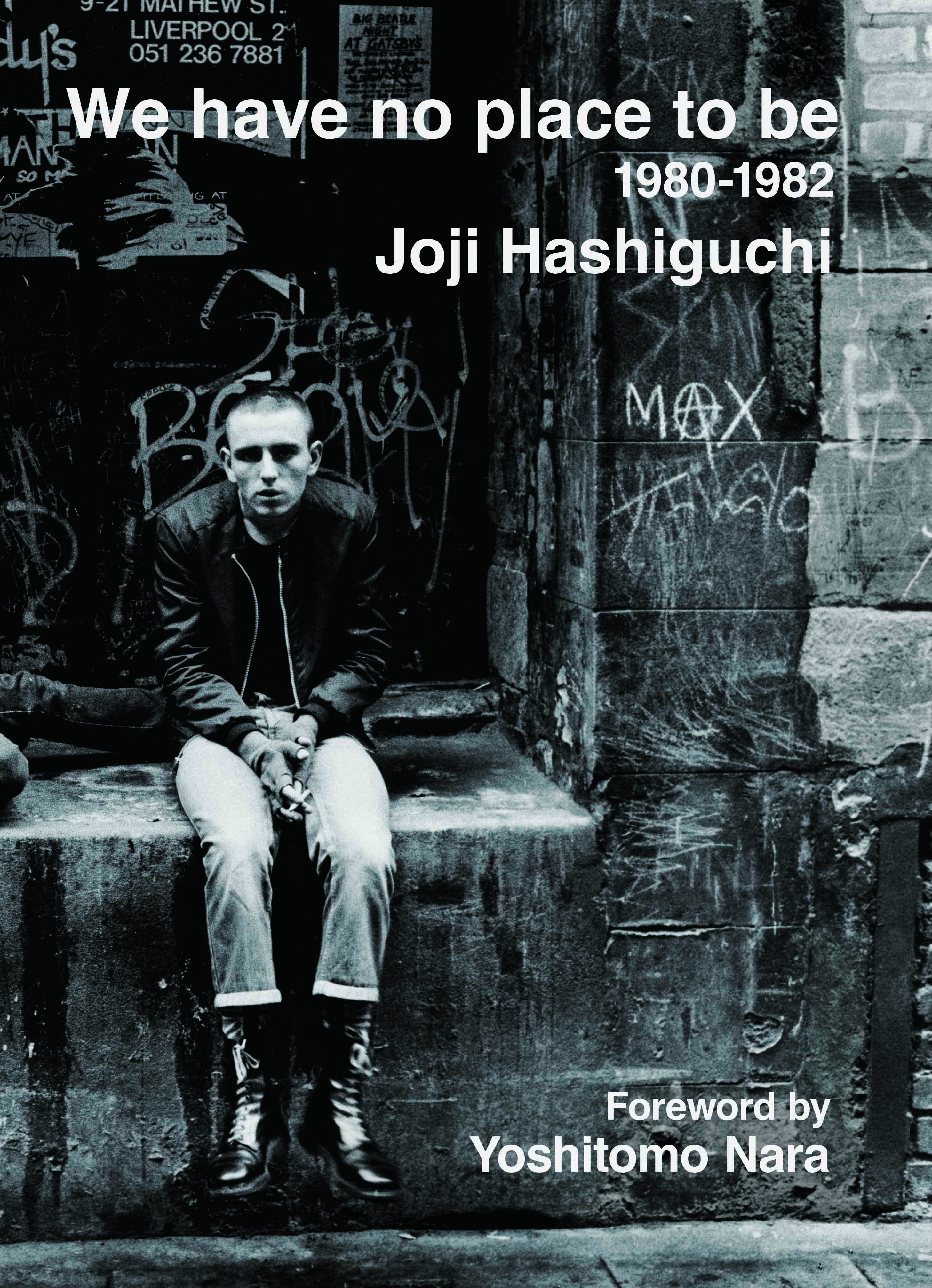 We have no place to be 1980-1982” - 橋口譲二 JOJI HASHIGUCHI